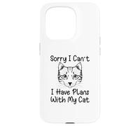 Sorry I Can't I Have Plans with My Cat Coque pour iPhone 15 Pro