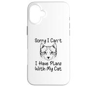 Sorry I Can't I Have Plans with My Cat Coque pour iPhone 16 Plus