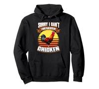 Sorry I Can't I Have Plans with My Chicken Funny Animal Sweat à Capuche