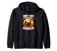 Sorry I Can't I Have Plans with My Chicken Funny Animal Sweat à Capuche