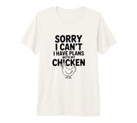 Sorry I Can't I Have Plans with My Chicken Humour T-Shirt Haut de Gamme