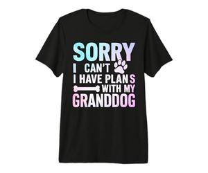 Sorry I Can't I Have Plans with My Granddog Grandma Dog T-Shirt Haut de Gamme