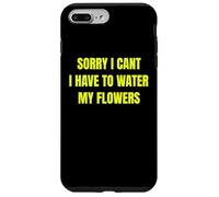 Sorry I Cant I Have to Water My Flowers Fun Gardening Tee Coque pour iPhone 7 Plus/8 Plus