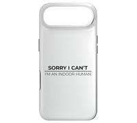 Sorry I Can't I'm an Indoor Human Coque pour iPhone Air