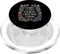 Sorry I Can't I'm Busy Crafting Today Art Hobby |- PopSockets PopGrip pour MagSafe