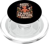Sorry I Can't I'm Busy Crafting Today Art Hobby - PopSockets PopGrip pour MagSafe