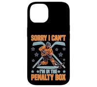 Sorry I Can't I'm in The Penalty Box Joueur de Hockey - Coque pour iPhone 14