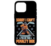 Sorry I Can't I'm in The Penalty Box Joueur de Hockey - Coque pour iPhone 16 Pro Max