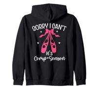 Sorry I Can't It's Comp Season Dance Competition Dancer Mom Sweat à Capuche