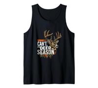 Sorry I Can't It's Deer Season Hunter Humour Débardeur