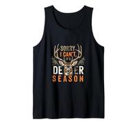 Sorry I Can't It's Deer Season Hunter Humour Débardeur