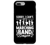 Sorry I Can't It's Marching Band Season Funny Band Camp Coque pour iPhone 7 Plus/8 Plus