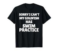 Sorry I Can't My Goldfish Has Swim Practice Humour Pet Fish T-Shirt