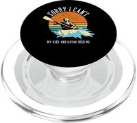 Sorry I Can't My Kids and Kayak Need Me Whitewater Kayak PopSockets PopGrip pour MagSafe