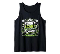 Sorry, I Cant. My Team is Playing. Débardeur