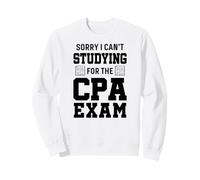 Sorry I Can't Studying for The CPA Exam Funny Accounting Sweatshirt