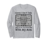 Sorry I Can't Talk I'm on The Phone with My Mom Ouija Board Manche Longue