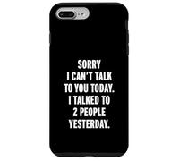 Sorry I Can't Talk to You Today Coque pour iPhone 7 Plus/8 Plus