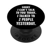 Sorry I Can't Talk to You Today PopSockets PopGrip Adhésif