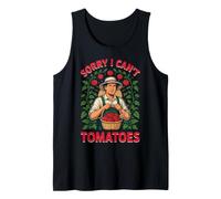 Sorry I Can't Tomatoes Humour Jardinier du Potager Débardeur