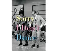 Sorry I Dont Dance by Craig Maxine Leeds Associate Professor of Women and Gender Studies Associate Professor of Women and Gender Studies University of Cal Maxine Leeds Craig (Auteur)