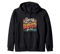 Sorry I Don't Have The Bandwidth for This Burnout - Sweat à Capuche