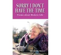 Sorry I Don't Have the Time: Poems about Modern Life Mason, Micheline (Auteur)