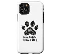 Sorry I’m Late I Saw a Dog Funny Pet Lover Humor Design Tees Coque pour iPhone 11 Pro
