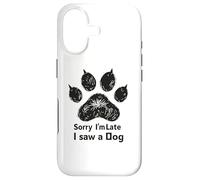 Sorry I’m Late I Saw a Dog Funny Pet Lover Humor Design Tees Coque pour iPhone 17