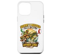 Sorry I Missed Call Fishing Blague Angler Humour Coque pour iPhone 12 Pro Max