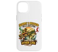 Sorry I Missed Call Fishing Blague Angler Humour Coque pour iPhone 14 Plus