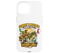 Sorry I Missed Call Fishing Blague Angler Humour Coque pour iPhone 15