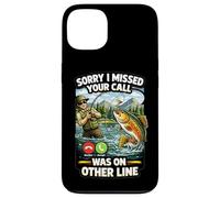 Sorry I Missed Your Call Fishing Blague Angler Humour Coque pour iPhone 13