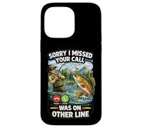 Sorry I Missed Your Call Fishing Blague Angler Humour Coque pour iPhone 14 Pro Max