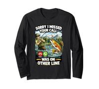Sorry I Missed Your Call Fishing Blague Angler Humour Manche Longue