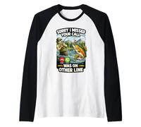 Sorry I Missed Your Call Fishing Blague Angler Humour Manche Raglan