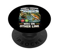 Sorry I Missed Your Call Fishing Blague Angler Humour PopSockets PopGrip Adhésif