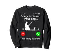 Sorry I Missed Your Call Funny Pun Lover Sweatshirt
