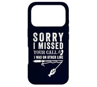 Sorry I Missed Your Call I Was Fishing Pêcheur pêcheur Coque pour iPhone 17 Pro