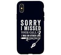 Sorry I Missed Your Call I Was Fishing Pêcheur pêcheur Coque pour iPhone X/XS