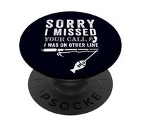 Sorry I Missed Your Call I Was Fishing Pêcheur pêcheur PopSockets PopGrip Adhésif
