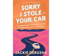 Sorry I Stole Your Car: The Cassie Rose Files Book 1