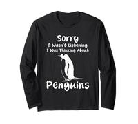Sorry I Was Thinking About Penguins Humour Pingouins Animal Manche Longue