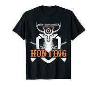 Sorry I Wasn't Listening I Was Thinking About Hunting Hunter T-Shirt