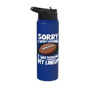 Sorry I Wasn't Listening I Was Thinking About My Lineup Stainless Steel Insulated Water Bottle