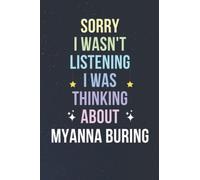 Sorry I Wasn't Listening I Was Thinking About MyAnna Buring: Blank Lined Notebook/ Journal/ Diary/ Notepad/ Composition Book gift for MyAnna Buring fans - 6x9 inches - 110pages