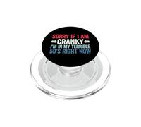 Sorry If I Am Cranky I'm in My Terrible 50's Right Now PopSockets PopGrip pour MagSafe