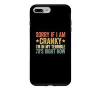 Sorry If I Am Cranky I'm in My Terrible 70's Right Now Coque pour iPhone 7 Plus/8 Plus