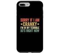Sorry If I Am Cranky I'm in My Terrible 80's Right Now Coque pour iPhone 7 Plus/8 Plus