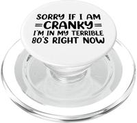 Sorry If I Am Cranky I'm in My Terrible 80's Right Now PopSockets PopGrip pour MagSafe